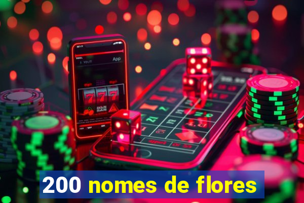 200 nomes de flores